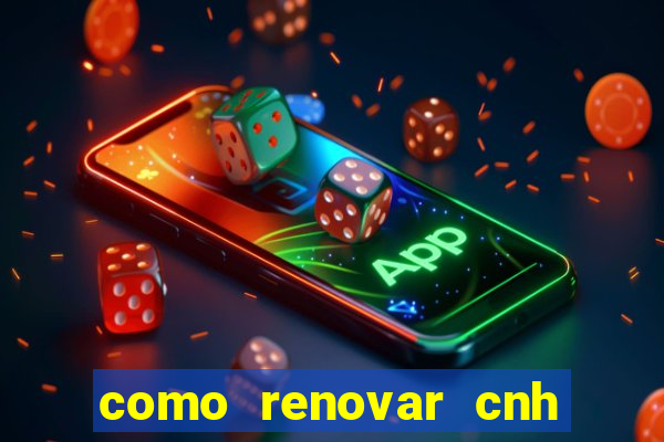 como renovar cnh na bahia